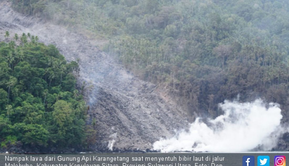 Nampak lava dari Gunung Api Karangetang saat menyentuh bibir laut di jalur Malebuhe, Kabupaten Kepulauan Sitaro, Provinsi Sulawesi Utara. - JPNN.com