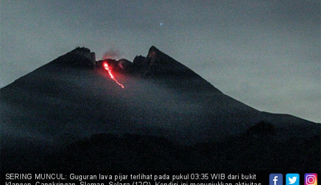SERING MUNCUL: Guguran lava pijar terlihat pada pukul 03:35 WIB dari bukit Klangon, Cangkringan, Sleman, Selasa (12/2). Kondisi ini menunjukkan aktivitas Gunung Merapi mulai mengalami peningkatan. - JPNN.com