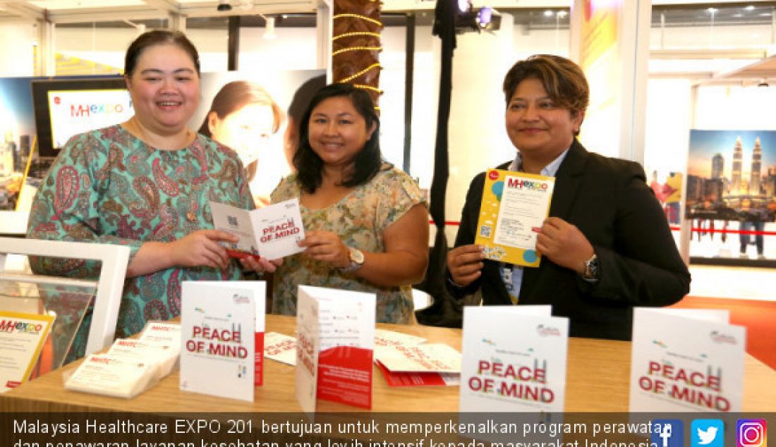 Malaysia Healthcare EXPO 201 bertujuan untuk memperkenalkan program perawatan dan penawaran layanan kesehatan yang levih intensif kepada masyarakat Indonesia. - JPNN.com