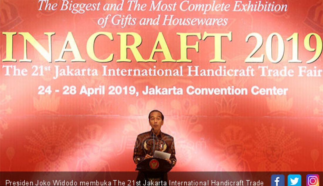 Presiden Joko Widodo membuka The 21st Jakarta International Handicraft Trade Fair (INACRAFT) 2019, Jakarta, Rabu (24/4). - JPNN.com
