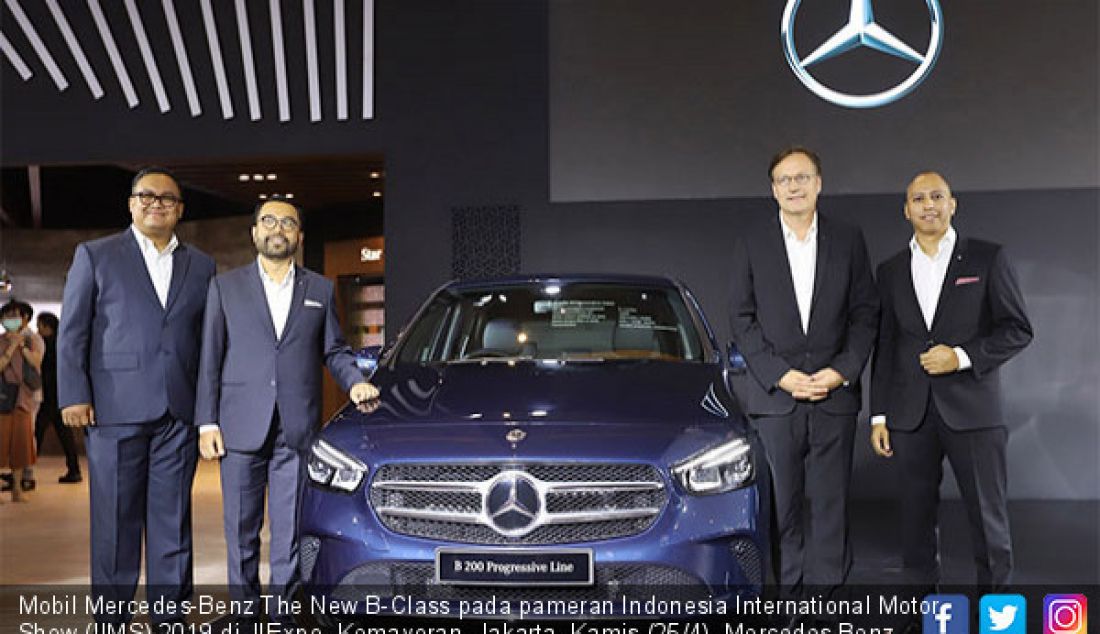 Mobil Mercedes-Benz The New B-Class pada pameran Indonesia International Motor Show (IIMS) 2019 di JIExpo, Kemayoran, Jakarta, Kamis (25/4). Mercedes Benz merilis The New B-Class bernuansa sporty dan dibanderol Rp 679 juta. - JPNN.com