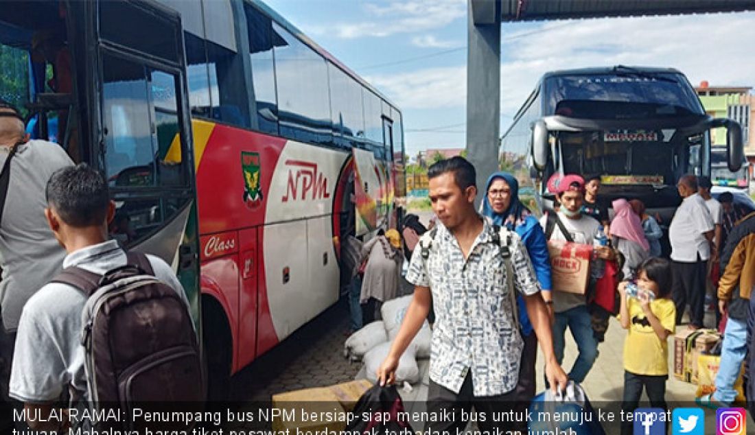 MULAI RAMAI: Penumpang bus NPM bersiap-siap menaiki bus untuk menuju ke tempat tujuan. Mahalnya harga tiket pesawat berdampak terhadap kenaikan jumlah penumpang bus. - JPNN.com