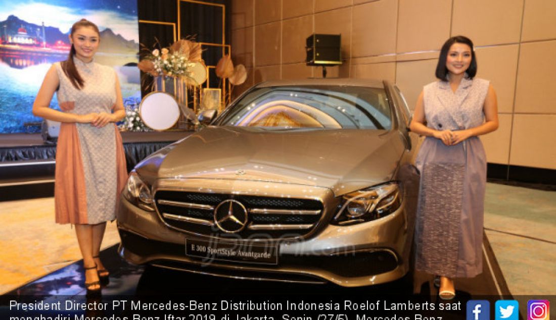 President Director PT Mercedes-Benz Distribution Indonesia Roelof Lamberts saat menghadiri Mercedes-Benz Iftar 2019 di Jakarta, Senin (27/5). Mercedes-Benz memperkenalkan dua varian mesin baru untuk model tersukses E-Class: the new E 200 Avantgarde dan new E 300 SportStyle Avantgarde. - JPNN.com