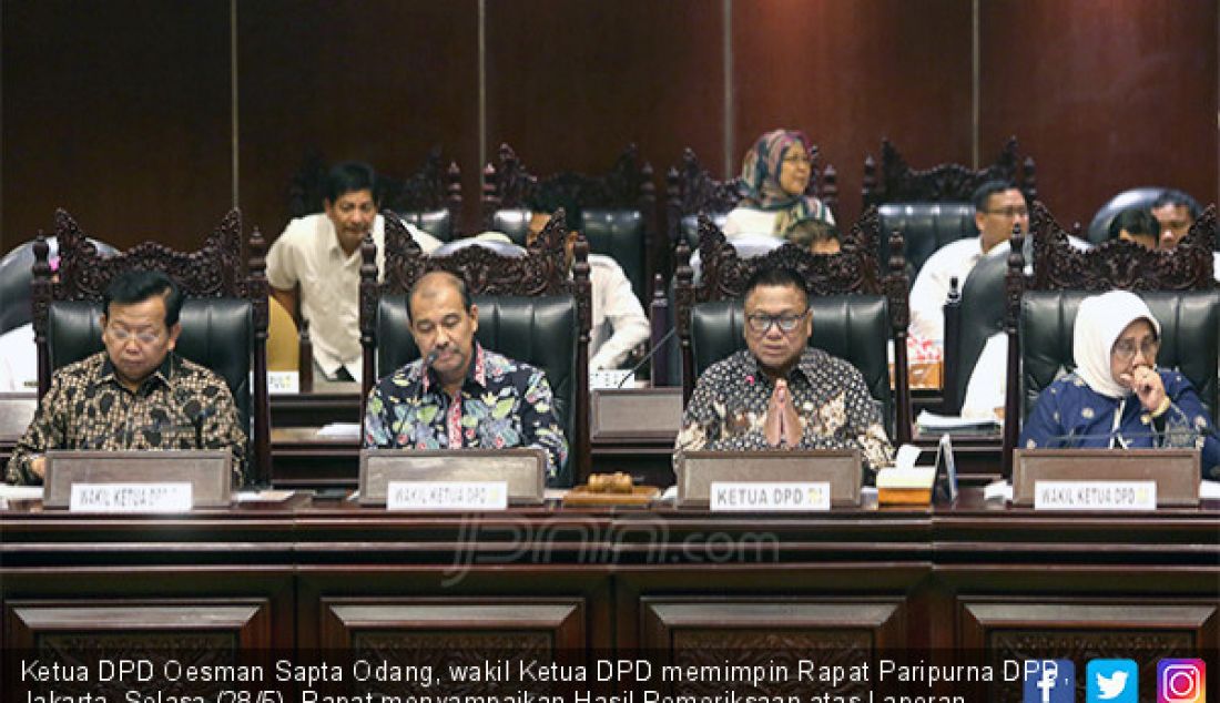 Ketua DPD Oesman Sapta Odang, wakil Ketua DPD memimpin Rapat Paripurna DPD, Jakarta, Selasa (28/5). Rapat menyampaikan Hasil Pemeriksaan atas Laporan Keuangan Pemerintah Pusat Tahun 2018 dan Ikhtiar hasil pemeriksaan semester II. - JPNN.com