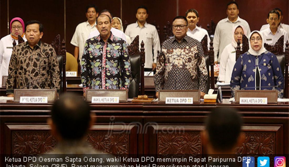 Ketua DPD Oesman Sapta Odang, wakil Ketua DPD memimpin Rapat Paripurna DPD, Jakarta, Selasa (28/5). Rapat menyampaikan Hasil Pemeriksaan atas Laporan Keuangan Pemerintah Pusat Tahun 2018 dan Ikhtiar hasil pemeriksaan semester II. - JPNN.com