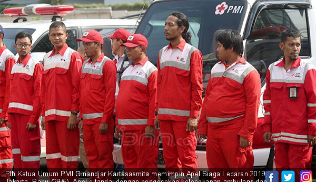 Plh Ketua Umum PMI Ginandjar Kartasasmita memimpin Apel Siaga Lebaran 2019, Jakarta, Rabu (29/5). Apel ditandai dengan pengecekan kelengkapan ambulans dan pelepasan 60 petugas Pertolongan Pertama (PP) beserta 15 unit ambulans. - JPNN.com