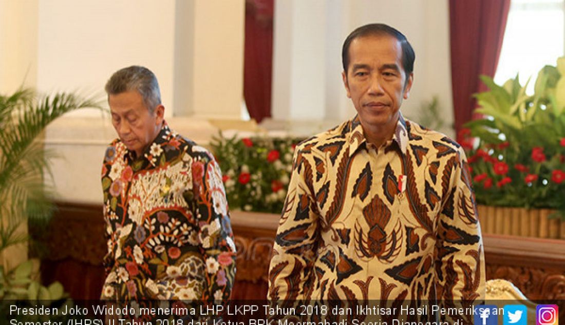 Presiden Joko Widodo menerima LHP LKPP Tahun 2018 dan Ikhtisar Hasil Pemeriksaan Semester (IHPS) II Tahun 2018 dari Ketua BPK Moermahadi Soerja Djanegara di Istana Negara, Jakarta, Rabu (29/5). Pemerintah mendapatkan WTP dari BPK. - JPNN.com