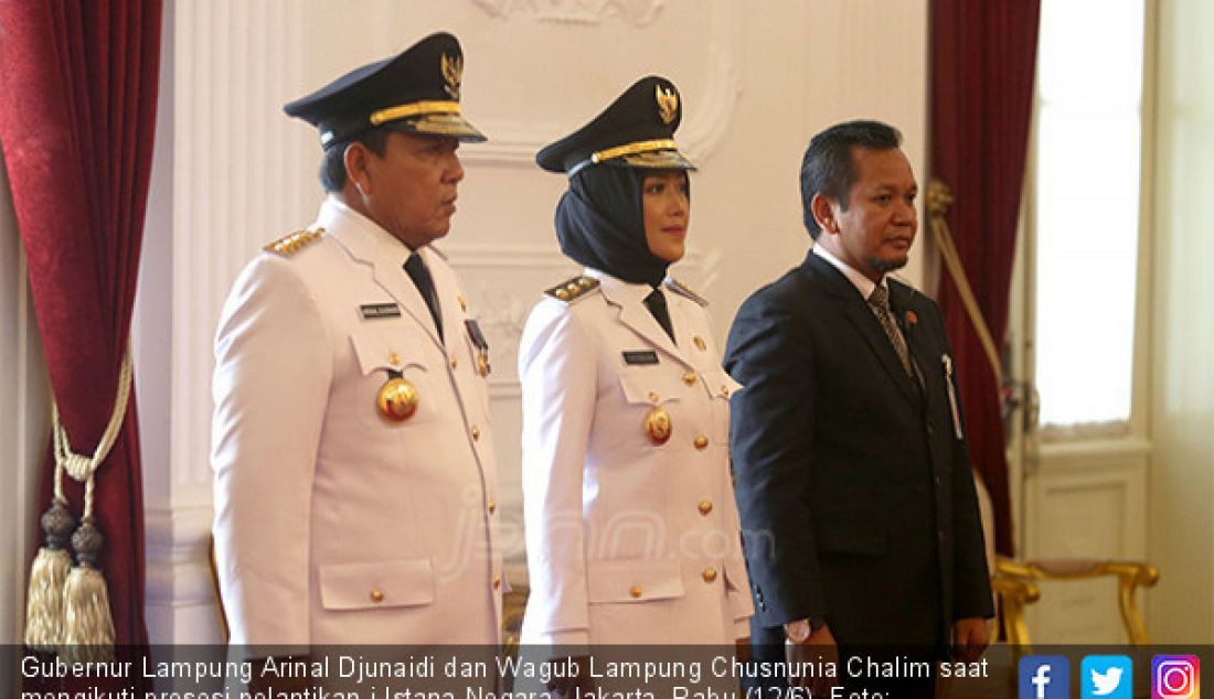 Gubernur Lampung Arinal Djunaidi dan Wagub Lampung Chusnunia Chalim saat mengikuti prosesi pelantikan i Istana Negara, Jakarta, Rabu (12/6). - JPNN.com