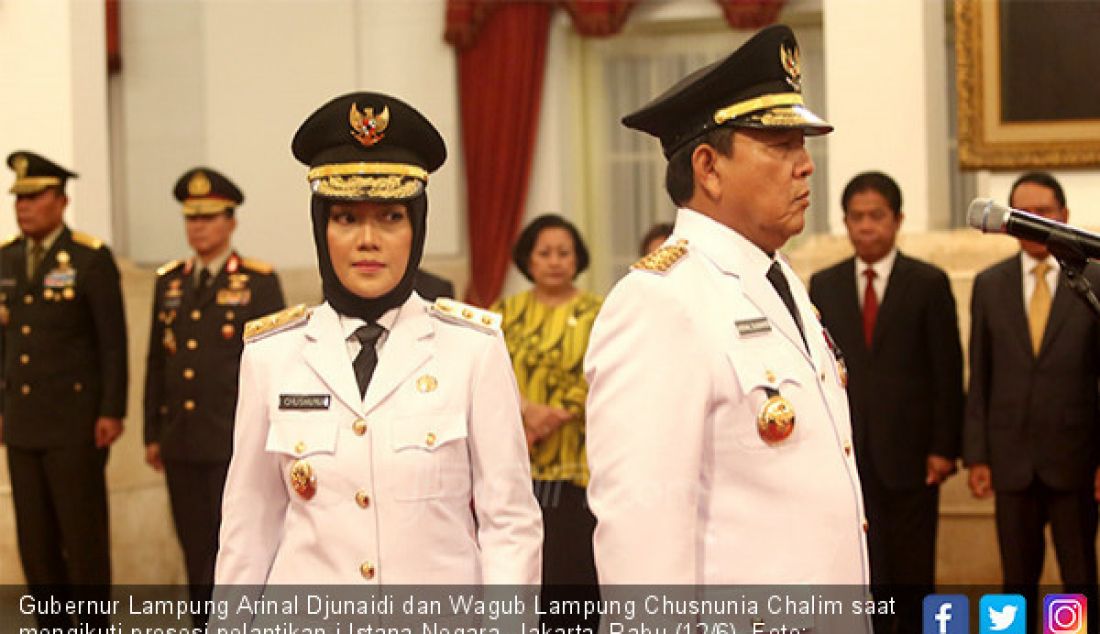 Gubernur Lampung Arinal Djunaidi dan Wagub Lampung Chusnunia Chalim saat mengikuti prosesi pelantikan i Istana Negara, Jakarta, Rabu (12/6). - JPNN.com