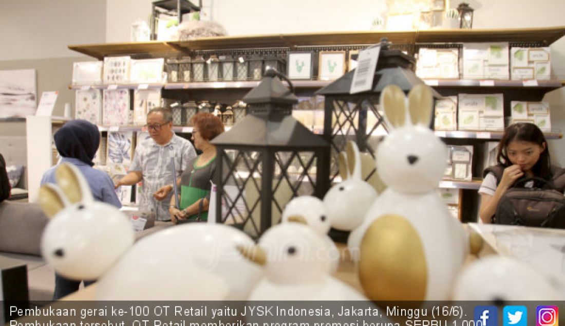 Pembukaan gerai ke-100 OT Retail yaitu JYSK Indonesia, Jakarta, Minggu (16/6). Pembukaan tersebut, OT Retail memberikan program promosi berupa SERBU 1.000 dalam 100 menit, festival balon berhadiah dan diskon 10 persen ditambah lima persen untuk semua produk reguler. - JPNN.com