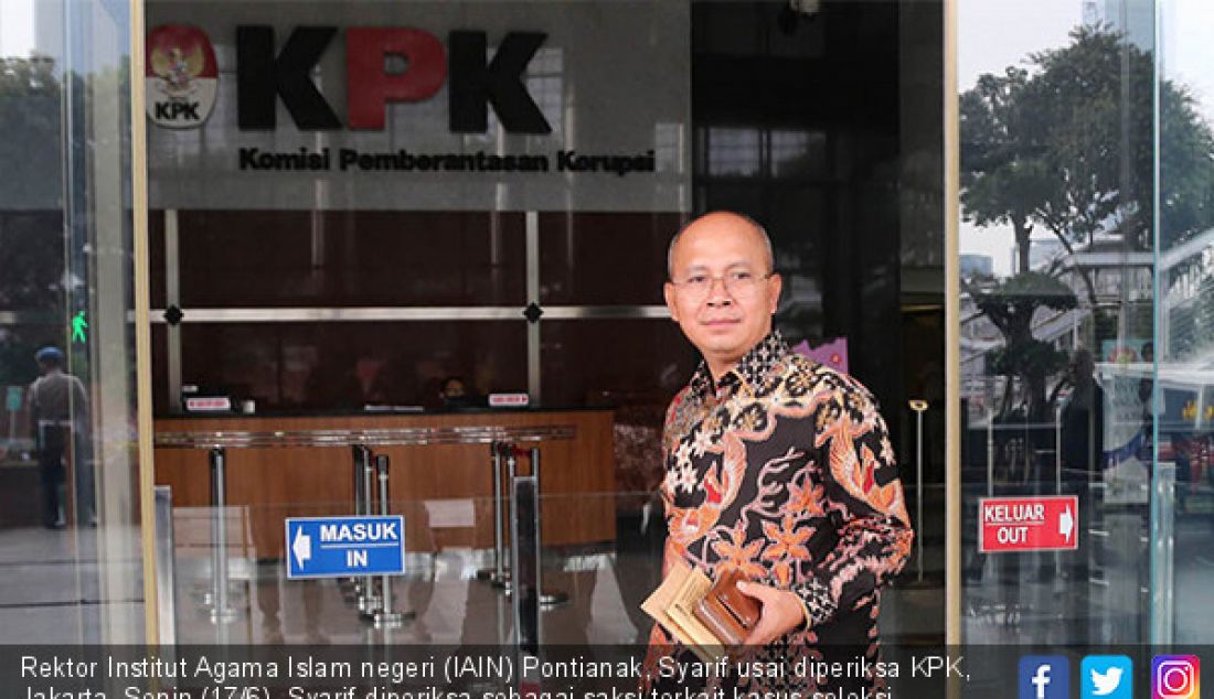 Rektor Institut Agama Islam negeri (IAIN) Pontianak, Syarif usai diperiksa KPK, Jakarta, Senin (17/6). Syarif diperiksa sebagai saksi terkait kasus seleksi jabatan di Kementerian Agama dengan tersangka Romahurmuziy. - JPNN.com