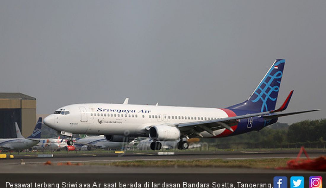 Pesawat terbang Sriwijaya Air saat berada di landasan Bandara Soetta, Tangerang, Banten. - JPNN.com