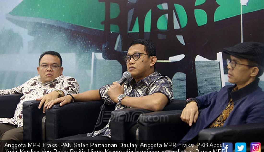 Anggota MPR Fraksi PAN Saleh Partaonan Daulay, Anggota MPR Fraksi PKB Abdul Kadir Karding dan Pakar Politik Ujang Komarudin berbicara pada diskusi Peran MPR dalam Memperkuat Sistem Presidensial, Jakarta, Jumat (5/7). - JPNN.com