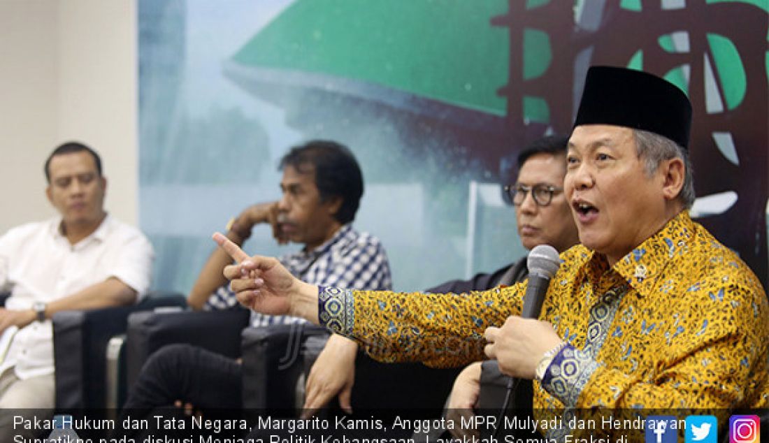 Pakar Hukum dan Tata Negara, Margarito Kamis, Anggota MPR Mulyadi dan Hendrawan Supratikno pada diskusi Menjaga Politik Kebangsaan, Layakkah Semua Fraksi di Kursi Pimpinan MPR?, Jakarta, Senin (8/7). - JPNN.com