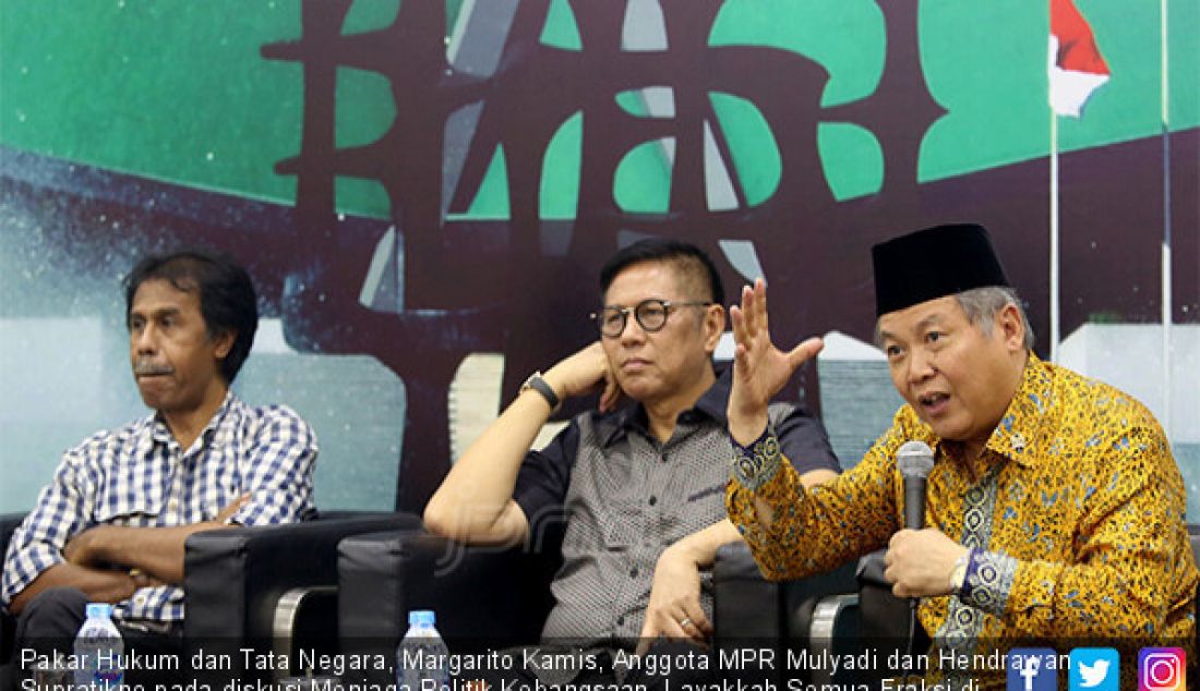 Pakar Hukum dan Tata Negara, Margarito Kamis, Anggota MPR Mulyadi dan Hendrawan Supratikno pada diskusi Menjaga Politik Kebangsaan, Layakkah Semua Fraksi di Kursi Pimpinan MPR?, Jakarta, Senin (8/7). - JPNN.com