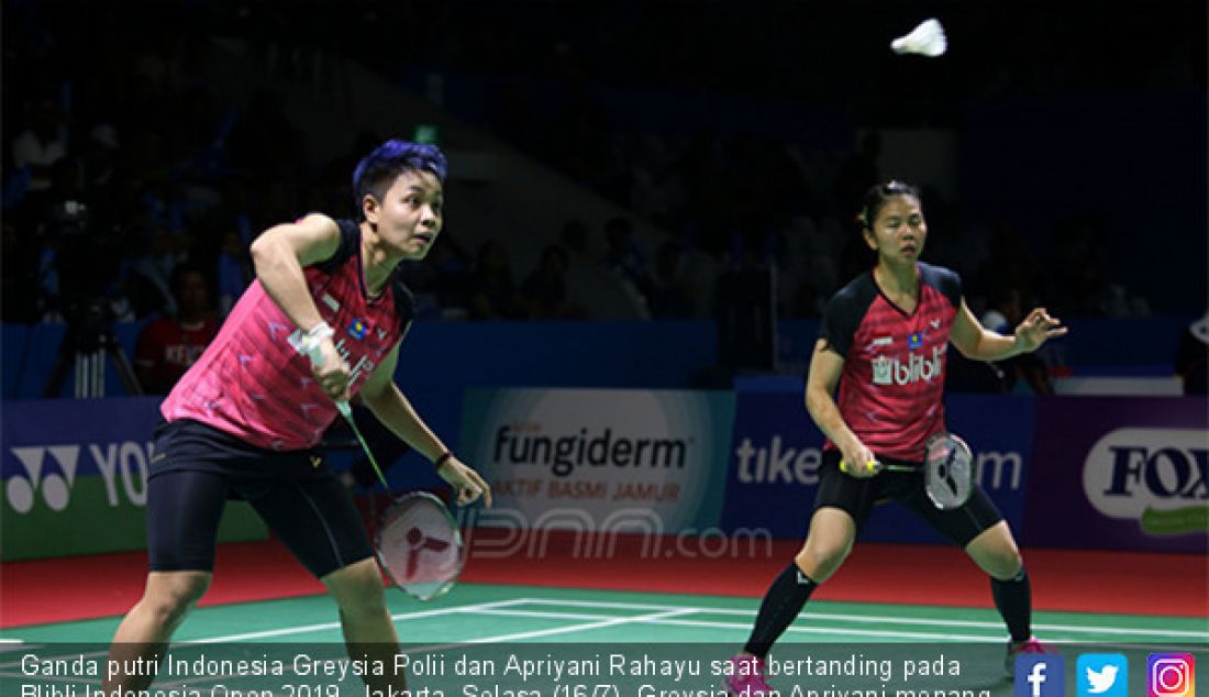 Ganda putri Indonesia Greysia Polii dan Apriyani Rahayu saat bertanding pada Blibli Indonesia Open 2019, Jakarta, Selasa (16/7). Greysia dan Apriyani menang atas lawannya ganda putri Jepang 21-15 dan 21-16. - JPNN.com