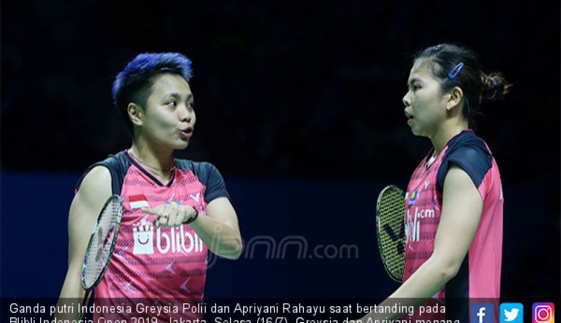 Ganda putri Indonesia Greysia Polii dan Apriyani Rahayu saat bertanding pada Blibli Indonesia Open 2019, Jakarta, Selasa (16/7). Greysia dan Apriyani menang atas lawannya ganda putri Jepang 21-15 dan 21-16. - JPNN.com