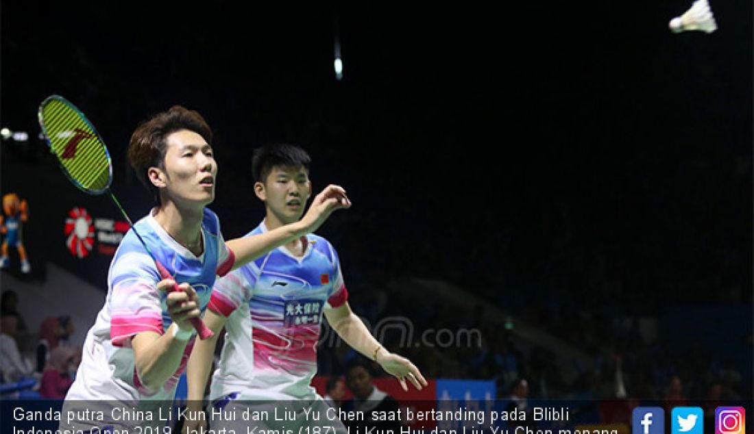 Ganda putra China Li Kun Hui dan Liu Yu Chen saat bertanding pada Blibli Indonesia Open 2019, Jakarta, Kamis (187). Li Kun Hui dan Liu Yu Chen menang atas ganda putra Indonesia Ricky Karandasuwardi dan Angga Pratama dengan skor 21-10 21-13. - JPNN.com