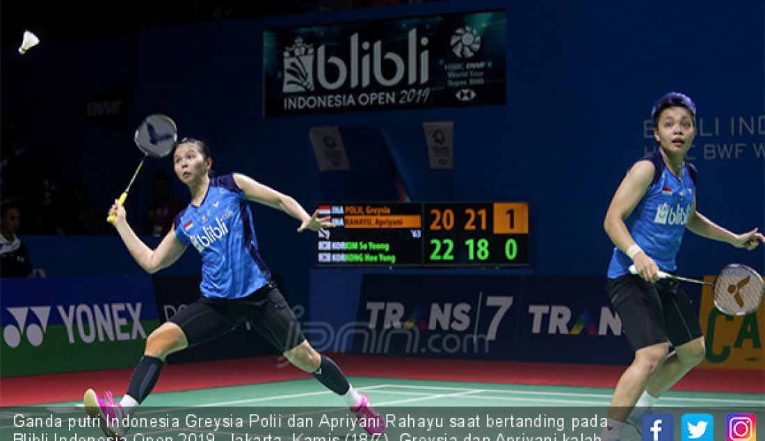 Ganda putri Indonesia Greysia Polii dan Apriyani Rahayu saat bertanding pada Blibli Indonesia Open 2019, Jakarta, Kamis (18/7). Greysia dan Apriyani kalah atas ganda putri Korea Selatan Kim So Yeong dan Kong Hee Yong dengan 20-22, 21-18 dan 13-2. - JPNN.com