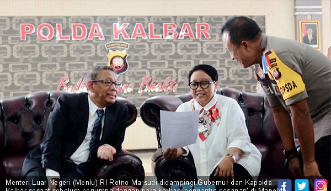 Menteri Luar Negeri (Menlu) RI Retno Marsudi didampingi Gubernur dan Kapolda Kalbar sesaat sebelum berjumpa dengan para korban 'pengantin pesanan' di Mapolda Kalbar, Kamis (25/7). - JPNN.com