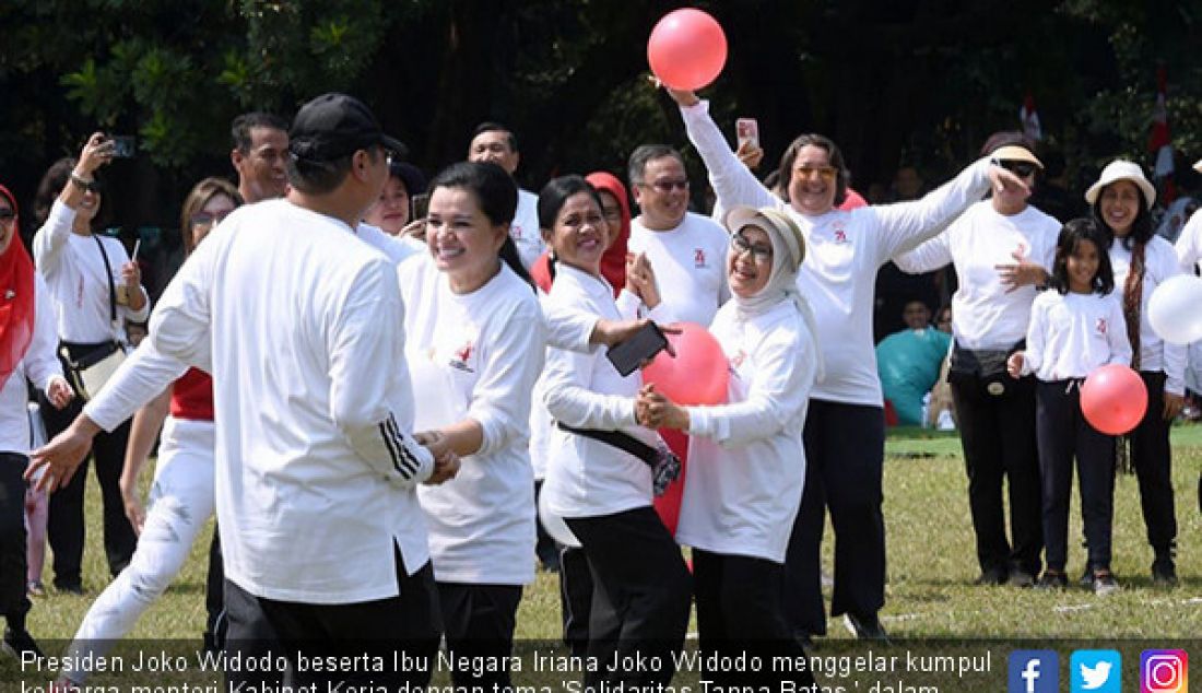 Presiden Joko Widodo beserta Ibu Negara Iriana Joko Widodo menggelar kumpul keluarga menteri Kabinet Kerja dengan tema 'Solidaritas Tanpa Batas,' dalam rangka menyambut HUT RI ke 74 di Istana Kepresidenan Bogor, Minggu (4/9). - JPNN.com