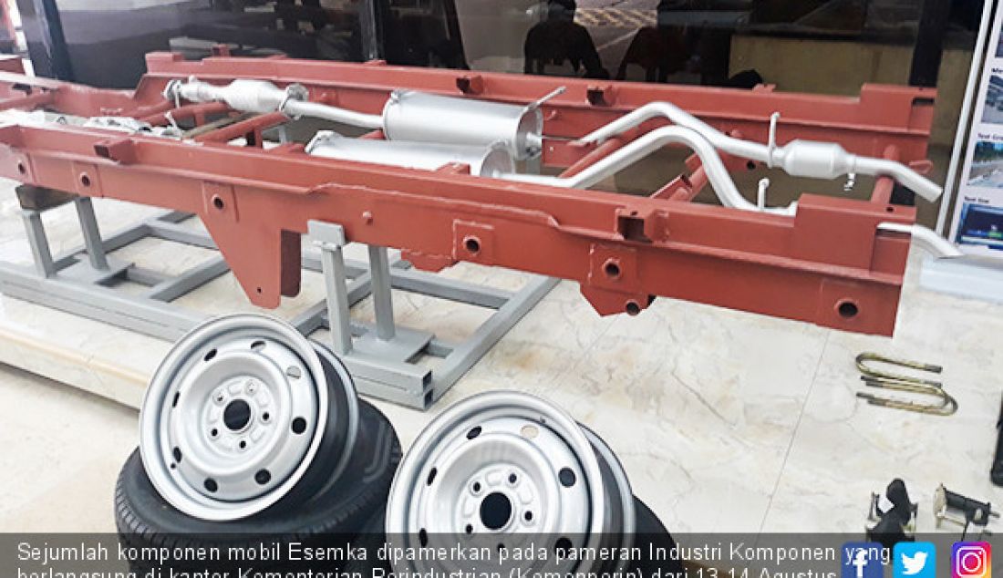 Sejumlah komponen mobil Esemka dipamerkan pada pameran Industri Komponen yang berlangsung di kantor Kementerian Perindustrian (Kemenperin) dari 13-14 Agustus 2019. - JPNN.com