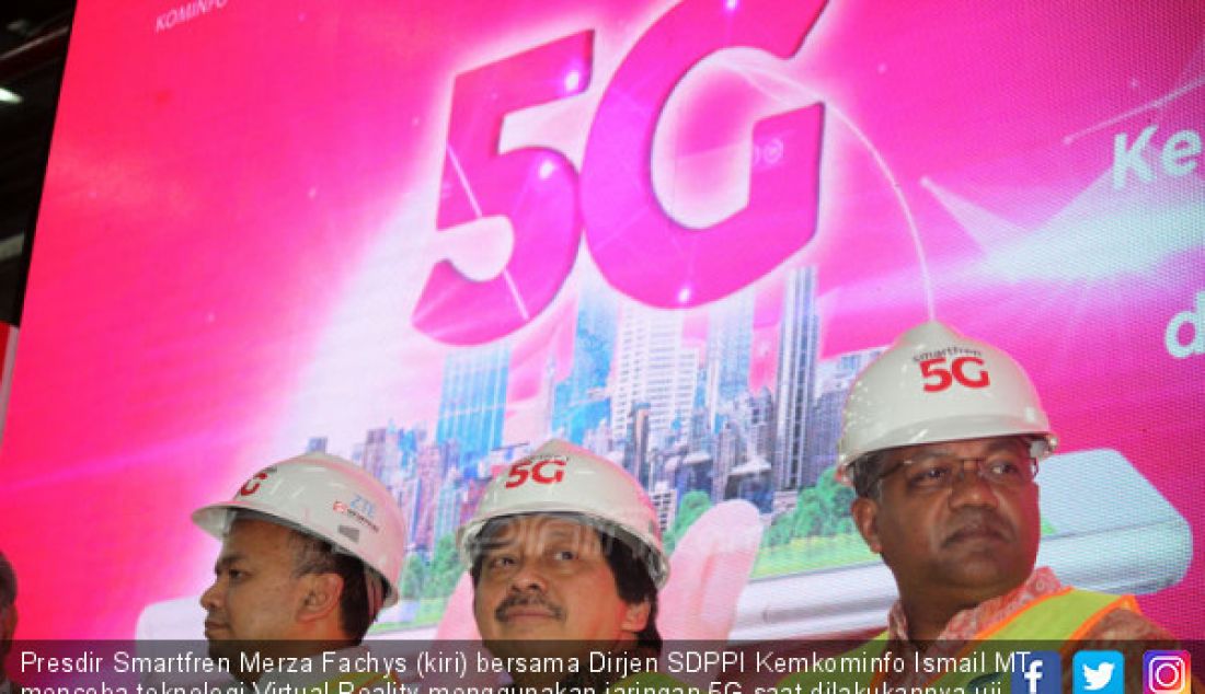 Presdir Smartfren Merza Fachys (kiri) bersama Dirjen SDPPI Kemkominfo Ismail MT mencoba teknologi Virtual Reality menggunakan jaringan 5G saat dilakukannya uji coba di Marundra Refinery PT Smart, Senin (19/8). - JPNN.com