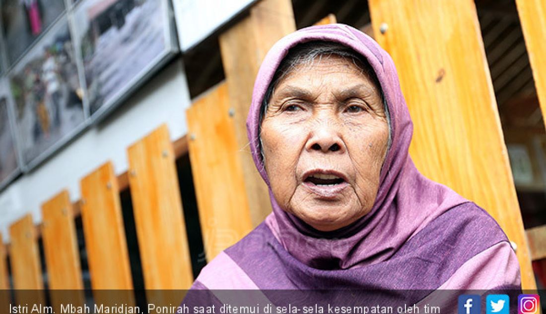 Istri Alm. Mbah Maridjan, Ponirah saat ditemui di sela-sela kesempatan oleh tim JPNN.com. - JPNN.com