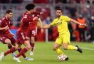 3 Alasan Villarreal Bisa Usir Liverpool dari Liga Champions, Nomor 2 Bikin Ketar-ketir - JPNN.com