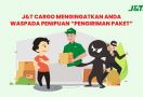 J&T Cargo Ajak Pelanggan Lebih Hati-Hati Penipuan Berkedok Jasa Pengiriman - JPNN.com