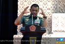 Banyak yang Mulai Fitnah Panglima TNI - JPNN.com