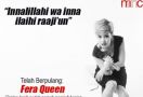 Berita Duka, Fera Queen Meninggal Dunia - JPNN.com
