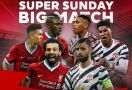 Super Big Match Liverpool Kontra United Disiarkan Langsung NET dan Mola TV  - JPNN.com