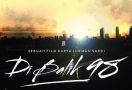 Film 'Di Balik 98' Belum Rilis Sudah Disomasi - JPNN.com