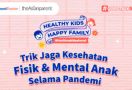 Kiat Jaga Kesehatan Fisik dan Mental Anak Selama Pandemi - JPNN.com