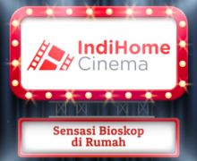 IndiHome Cinema Hadirkan Sensasi Bioskop di Rumah - JPNN.com