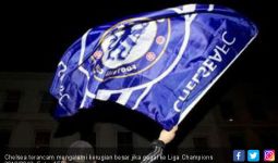 Gagal ke Liga Champions, Chelsea Rugi Rp 580 Miliar - JPNN.com