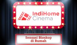 IndiHome Cinema Hadirkan Sensasi Bioskop di Rumah - JPNN.com