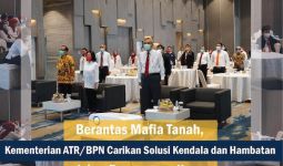 Kementerian ATR/BPN Carikan Solusi Kendala dan Hambatan Dalam Penanganan Kasus Mafia Tanah - JPNN.com