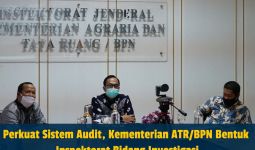 Perkuat Sistem Audit, Kementerian ATR/BPN Bentuk Inspektorat Bidang Investigasi - JPNN.com