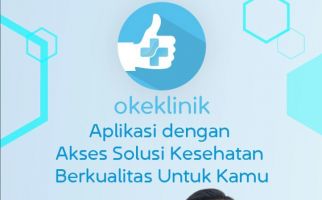 Platform Teknologi OkeKlinik Menawarkan Paket Kesehatan dan Layanan Home Care - JPNN.com