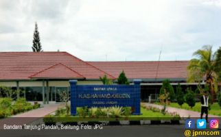 Bandara Tanjung Pandan Dikeluarkan dari Proyek Strategis Nasional - JPNN.com