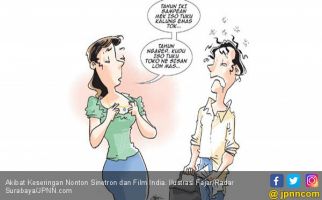 Akibat Keseringan Nonton Sinetron dan Film India - JPNN.com