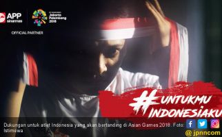 Jelang Asian Games, Kampanye #UntukmuIndonesiaku Viral - JPNN.com