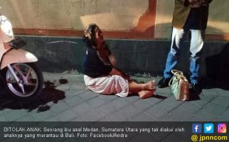 Datang ke Bali, Ibu dari Medan Ini Tak Diakui Anak Sendiri - JPNN.com