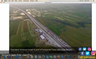 Akui Tol Trans Jawa Kunci Kelancaran Arus Mudik Lebaran 2019 - JPNN.com