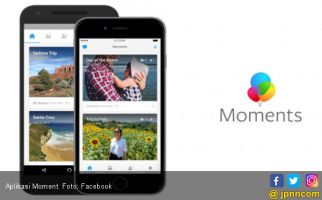 Gak Bisa Simpan Kenangan Lagi, Facebook Bakal Matikan Aplikasi Moment - JPNN.com