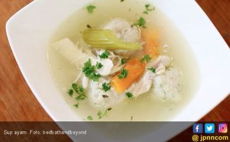 5 Khasiat Sup Ayam, Ampuh Atasi Penyakit Ini - JPNN.com
