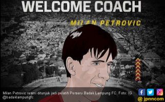 Perseru Badak Lampung FC Resmi Tunjuk Milan Petrovic sebagai Pelatih Baru - JPNN.com