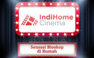 IndiHome Cinema Hadirkan Sensasi Bioskop di Rumah - JPNN.com